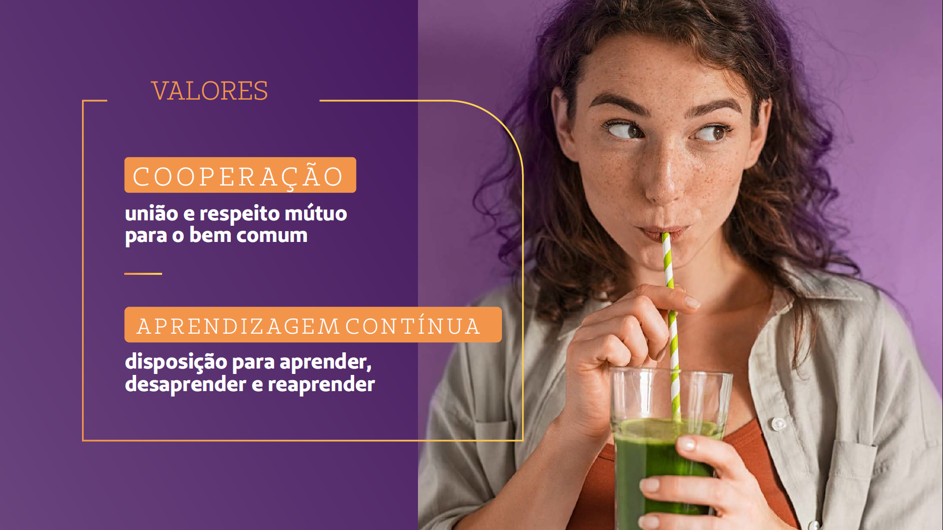 Card mostra imagem de uma garota adolescente tomando suco verde num canudinho. Letreiro cita valores da Unimed: Cooperação e aprendizagem contínua